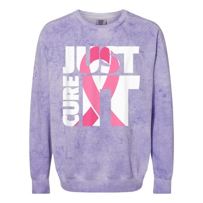 Just Cure It Breast Cancer Fighter Warrior Awareness Colorblast Crewneck Sweatshirt