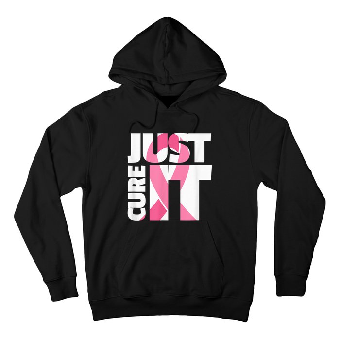 Just Cure It Breast Cancer Fighter Warrior Awareness Hoodie