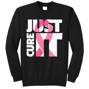 Just Cure It Breast Cancer Fighter Warrior Awareness Sweatshirt