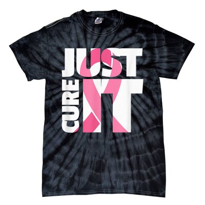 Just Cure It Breast Cancer Fighter Warrior Awareness Tie-Dye T-Shirt