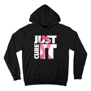 Just Cure It Breast Cancer Fighter Warrior Awareness Tall Hoodie