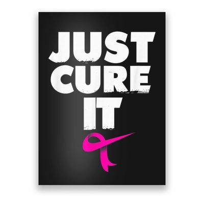 Just Cure iShirt Breast Cancer Awareness Shirt Poster