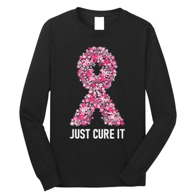 Just Cure It Pink Ribbon Breast Cancer Awareness Long Sleeve Shirt