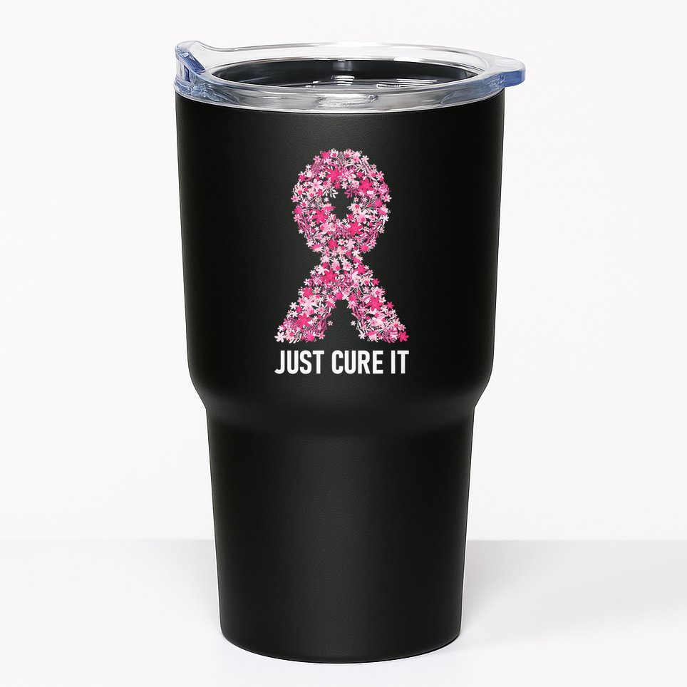 Just Cure It Pink Ribbon Breast Cancer Awareness Tumbler