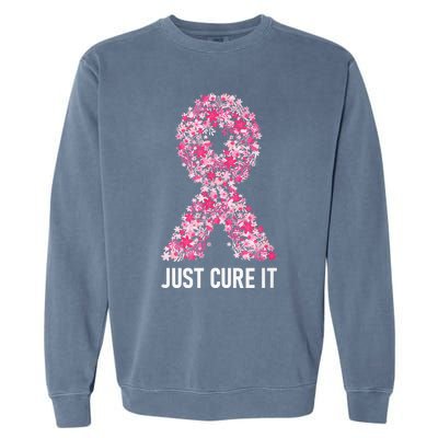 Just Cure It Pink Ribbon Breast Cancer Awareness Garment-Dyed Sweatshirt