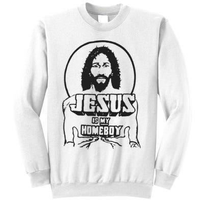 Jesus Christian Is My Homeboy Funny God Sweatshirt