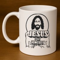 Jesus Christian Is My Homeboy Funny God 11oz C Handle Ceramic Mug