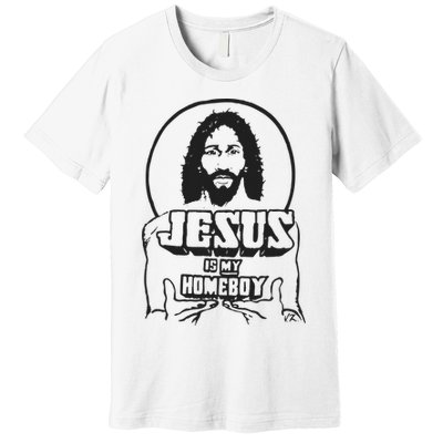 Jesus Christian Is My Homeboy Funny God Premium T-Shirt
