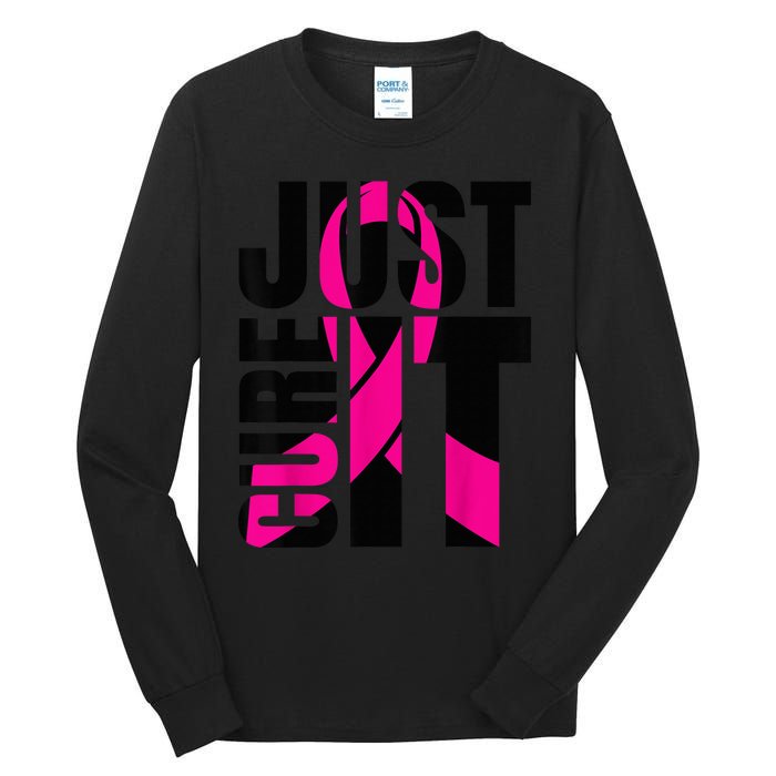 Just Cure It Breast Cancer Awareness Shirts Ribbon Shirt Tall Long Sleeve T-Shirt