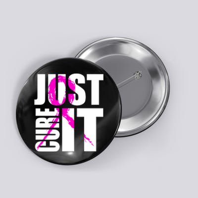 Just Cure It Breast Cancer Awareness Pink Ribbon Button