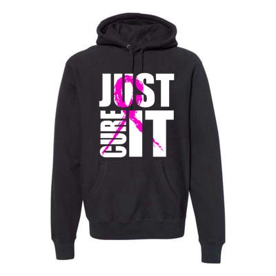 Just Cure It Breast Cancer Awareness Pink Ribbon Premium Hoodie