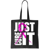 Just Cure It Breast Cancer Awareness Pink Ribbon Tote Bag