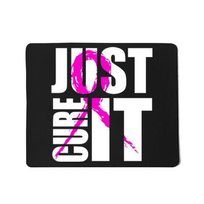 Just Cure It Breast Cancer Awareness Pink Ribbon Mousepad