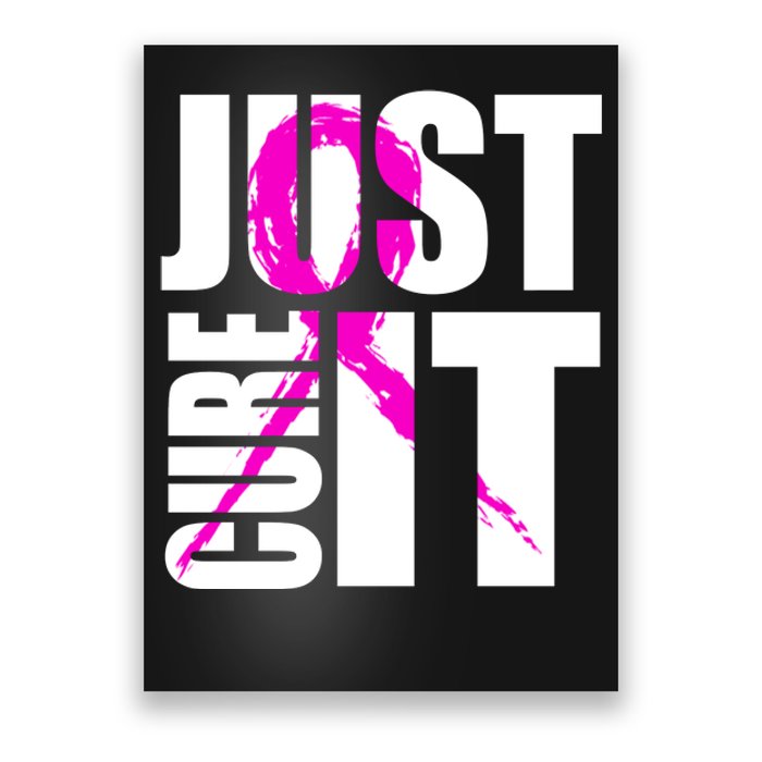 Just Cure It Breast Cancer Awareness Pink Ribbon Poster