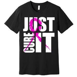 Just Cure It Breast Cancer Awareness Pink Ribbon Premium T-Shirt