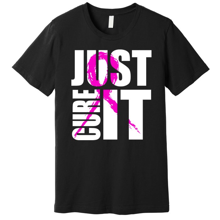 Just Cure It Breast Cancer Awareness Pink Ribbon Premium T-Shirt