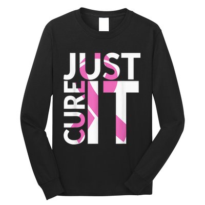 Just Cure It Breast Cancer Awareness Long Sleeve Shirt