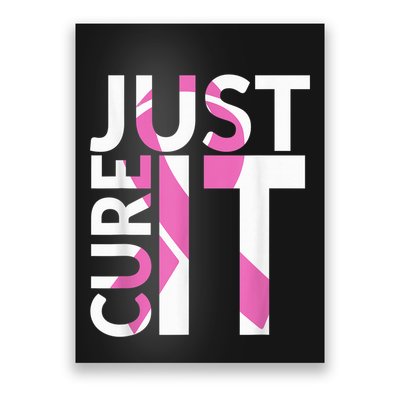 Just Cure It Breast Cancer Awareness Poster