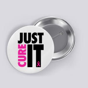 Just Cure It Breast Cancer Awareness Ribbon Button