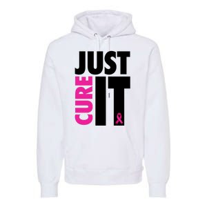 Just Cure It Breast Cancer Awareness Ribbon Premium Hoodie