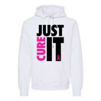 Just Cure It Breast Cancer Awareness Ribbon Premium Hoodie