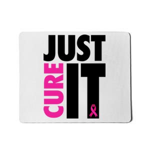 Just Cure It Breast Cancer Awareness Ribbon Mousepad