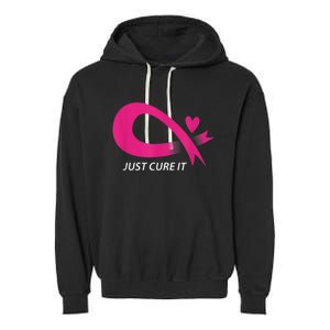 Just Cure It Pink Breast Cancer Awareness Ribbon Tee Garment-Dyed Fleece Hoodie