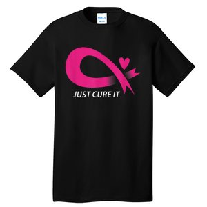 Just Cure It Pink Breast Cancer Awareness Ribbon Tee Tall T-Shirt