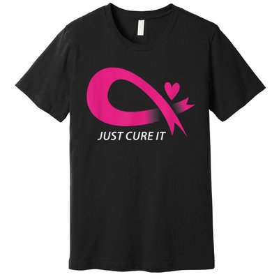 Just Cure It Pink Breast Cancer Awareness Ribbon Tee Premium T-Shirt