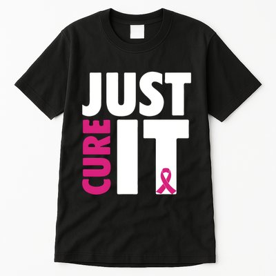 Just Cure It Breast Cancer Awareness Pink Ribbon Tall T-Shirt