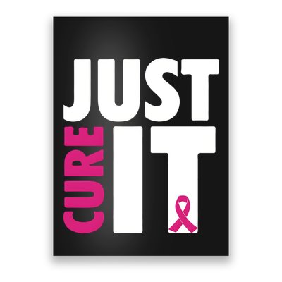 Just Cure It Breast Cancer Awareness Pink Ribbon Poster