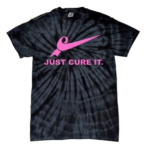 Just Cure It Breast Cancer Awareness Fight For A Cure Tie-Dye T-Shirt