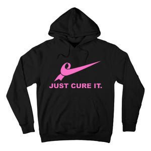 Just Cure It Breast Cancer Awareness Fight For A Cure Tall Hoodie