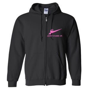 Just Cure It Breast Cancer Awareness Fight For A Cure Full Zip Hoodie