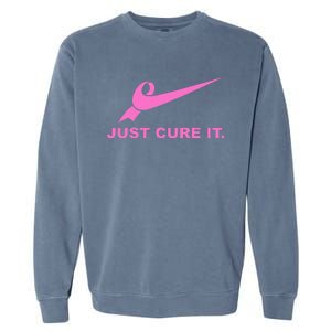 Just Cure It Breast Cancer Awareness Fight For A Cure Garment-Dyed Sweatshirt