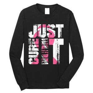 Just Cure It Breast Cancer Awareness White Shirt Long Sleeve Shirt