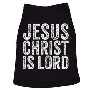 Jesus Christ Is Lord Christian Faith Believer Religion Doggie Tank