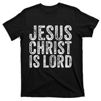 Jesus Christ Is Lord Christian Faith Believer Religion T-Shirt