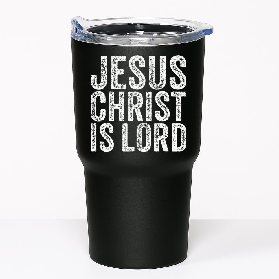 Jesus Christ Is Lord Christian Faith Believer Religion Tumbler