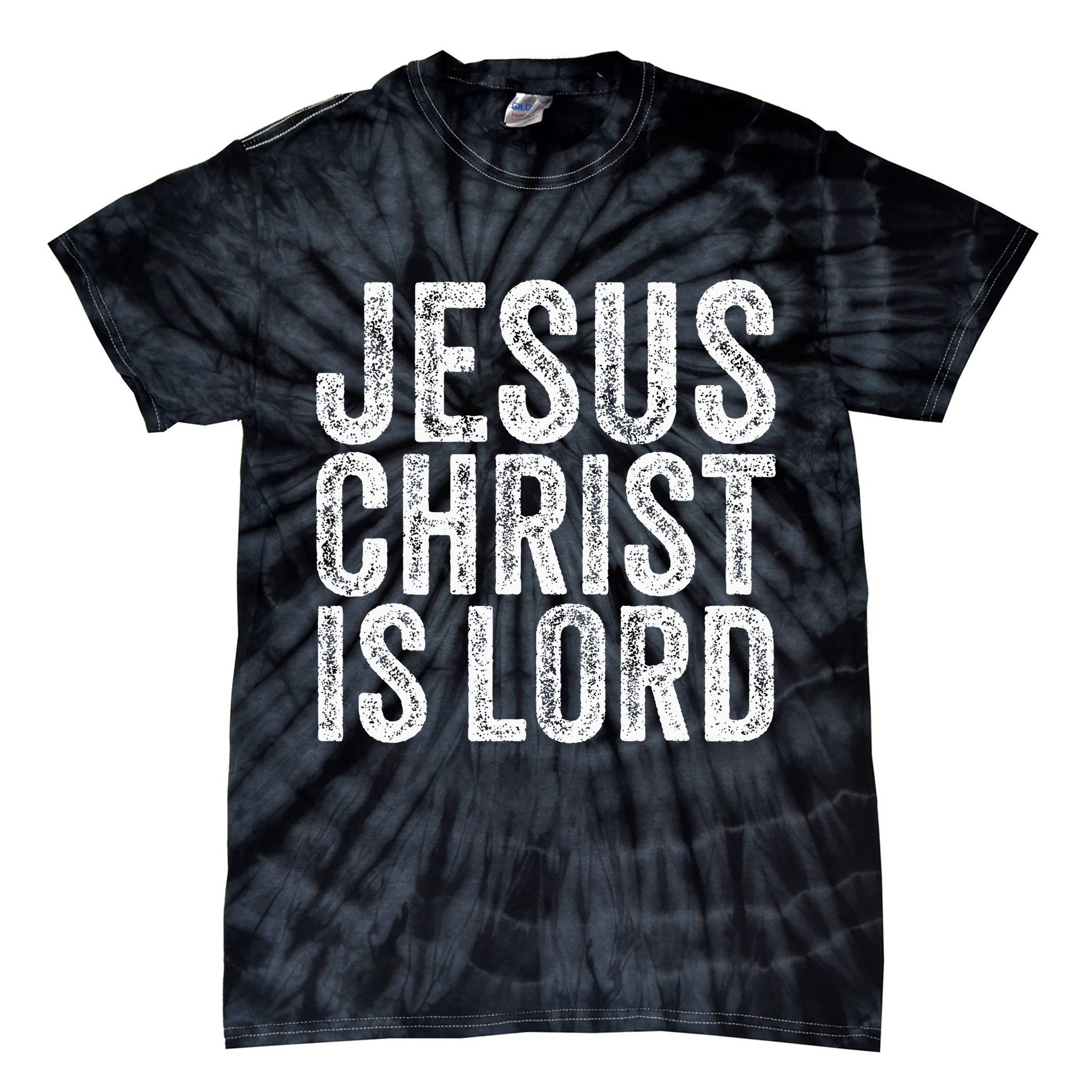 Jesus Christ Is Lord Christian Faith Believer Religion Tie-Dye T-Shirt
