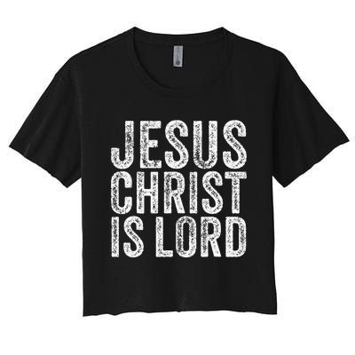 Jesus Christ Is Lord Christian Faith Believer Religion Women's Crop Top Tee