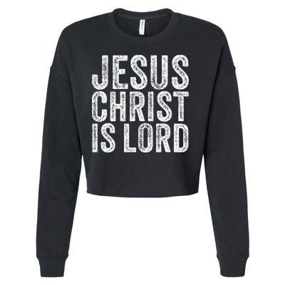 Jesus Christ Is Lord Christian Faith Believer Religion Cropped Pullover Crew