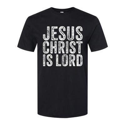 Jesus Christ Is Lord Christian Faith Believer Religion Softstyle CVC T-Shirt