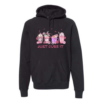 Just Cure It Breast Cancer Awareness Premium Hoodie