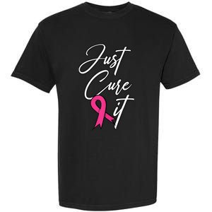 Just Cure It. Pink Ribbon Breast Cancer Awareness Garment-Dyed Heavyweight T-Shirt