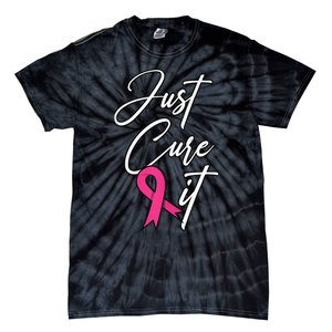 Just Cure It. Pink Ribbon Breast Cancer Awareness Tie-Dye T-Shirt