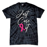 Just Cure It. Pink Ribbon Breast Cancer Awareness Tie-Dye T-Shirt