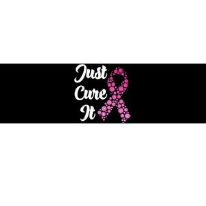 Just Cure It Breast Cancer Awareness Pink Ribbon Bumper Sticker