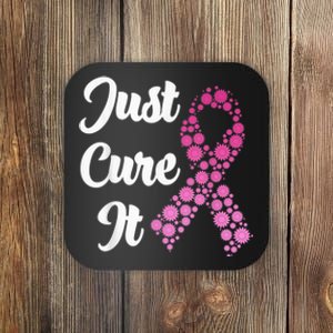 Just Cure It Breast Cancer Awareness Pink Ribbon Coaster