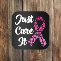 Just Cure It Breast Cancer Awareness Pink Ribbon Coaster